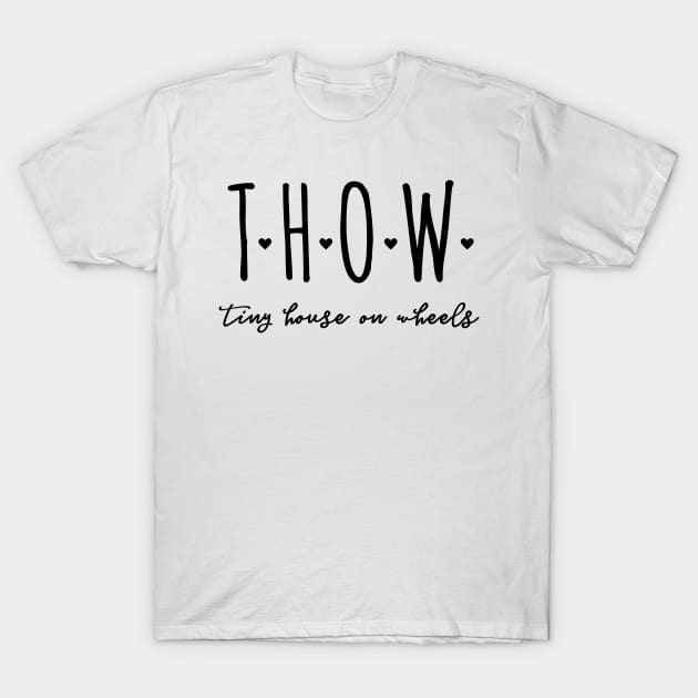 T.H.O.W Tiny House on Wheels T-Shirt by kansaikate